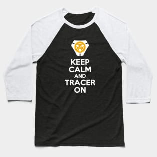 Keep Calm and Tracer On! Baseball T-Shirt